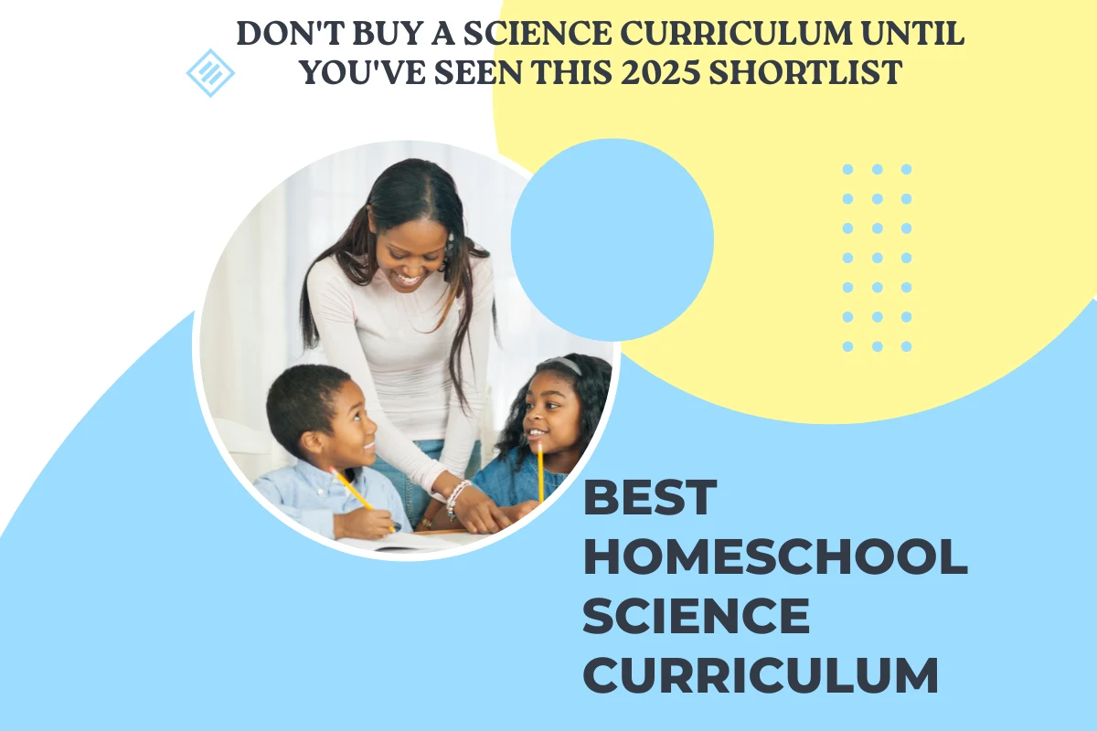 Best Homeschool Science Curriculum : Don’t Buy a Science Curriculum Until You’ve Seen This 2025 Shortlist